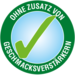 Ohne Zusatz von Geschmacksverstärker Ohne Zusatz von Geschmacksverstärker